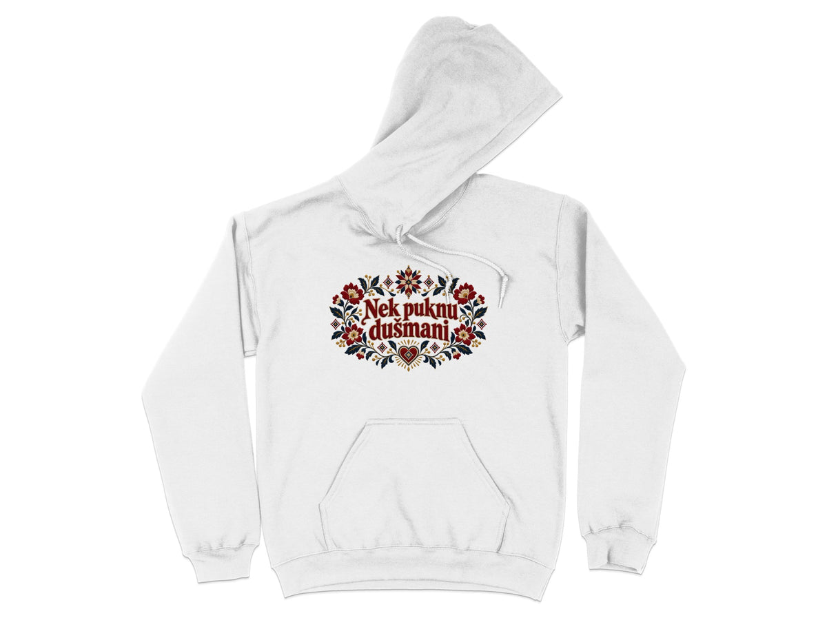 White hooded sweatshirt with a front pocket and red text reading Nek puknu dušmani surrounded by folkloric floral embroidery.