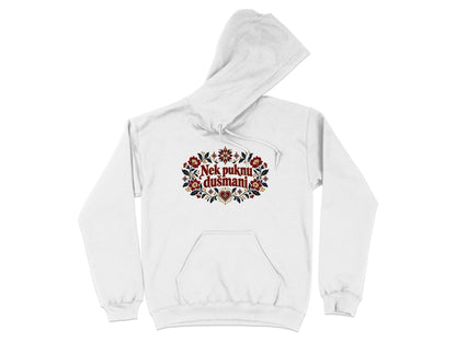 White hooded sweatshirt with a front pocket and red text reading Nek puknu dušmani surrounded by folkloric floral embroidery.