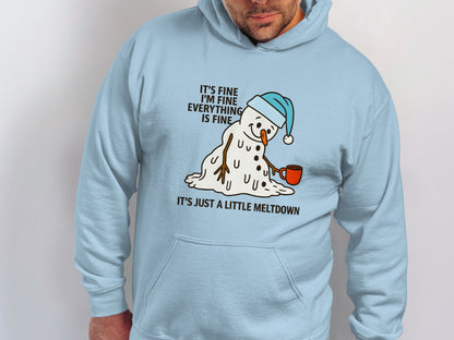 It's Just A Little Meltdown Snowman Hoodie
