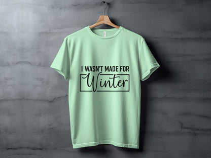 I Wasn't Made For Winter Graphic T-shirt product