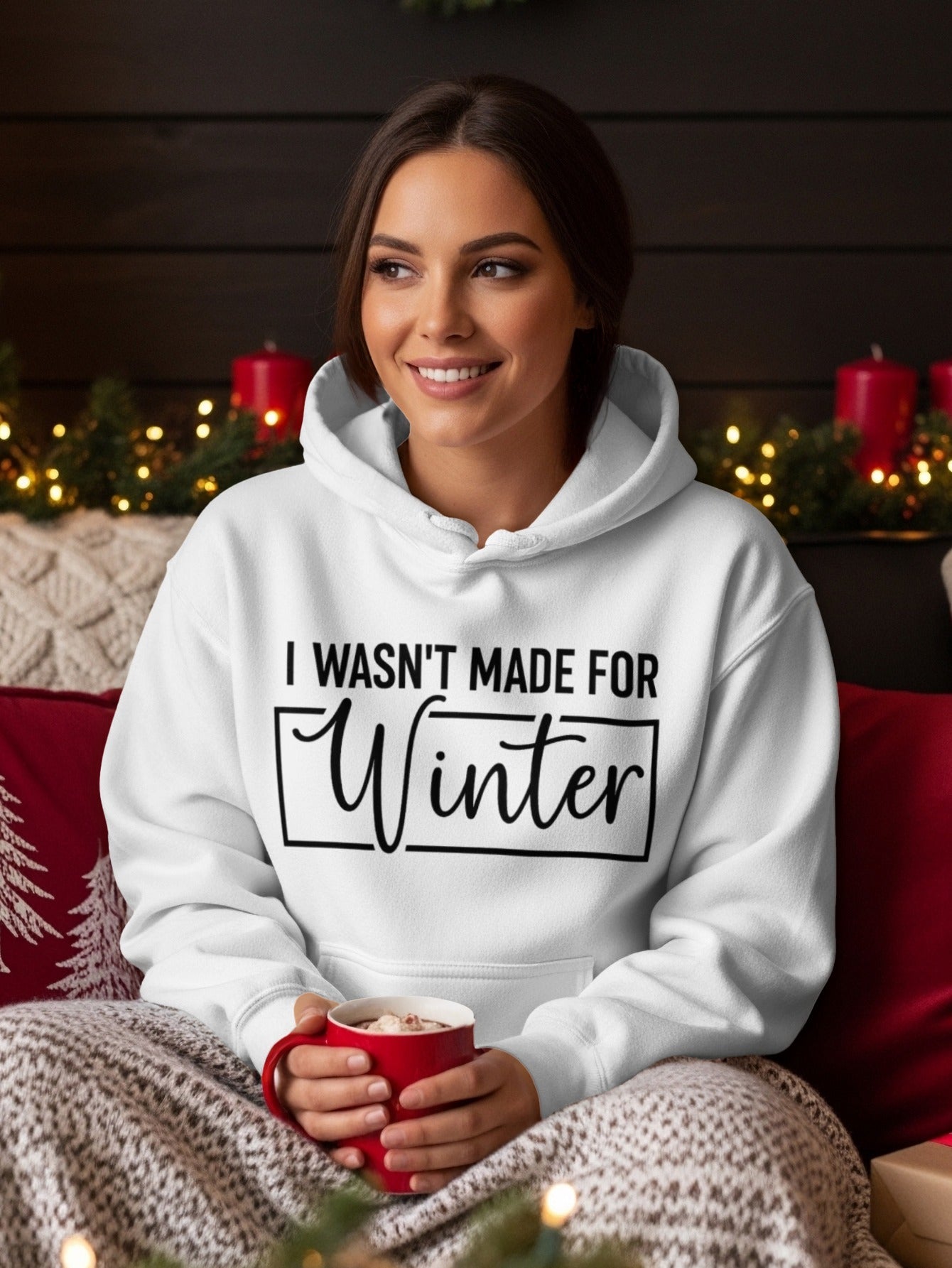 I Wasn't Made For Winter Hoodie Cozy Winter Wear