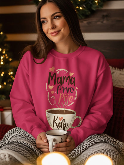 Cozy Pink Mama Prvo Pije Kafu Sweatshirt