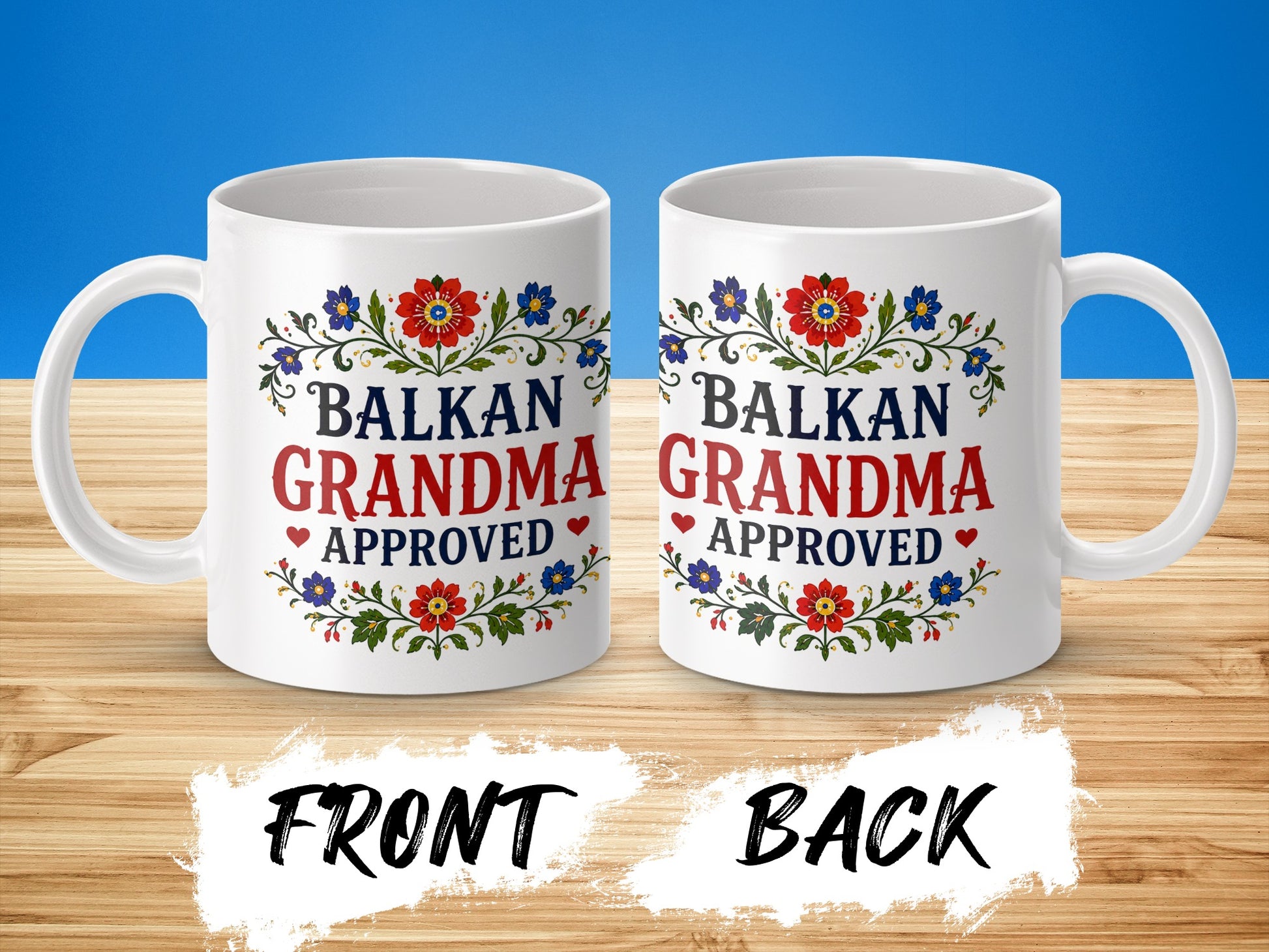 Mug with "Balkan Grandma Approved" text and floral design, shown front and back.