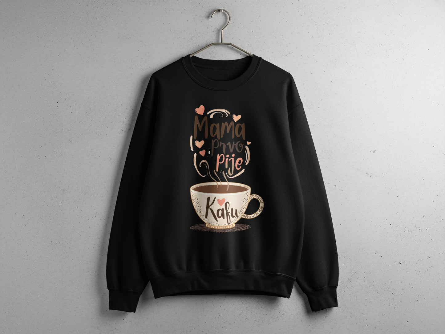 Mama Pije Kafu Coffee Cup Sweatshirt