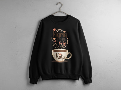 Mama Pije Kafu Coffee Cup Sweatshirt
