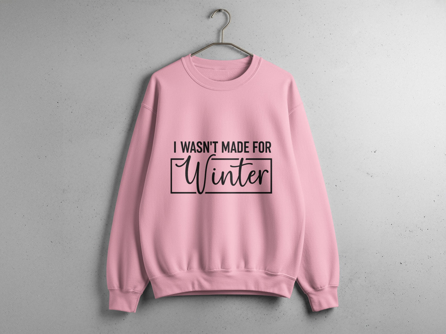 I Wasn't Made For Winter Graphic Printed Sweatshirt
