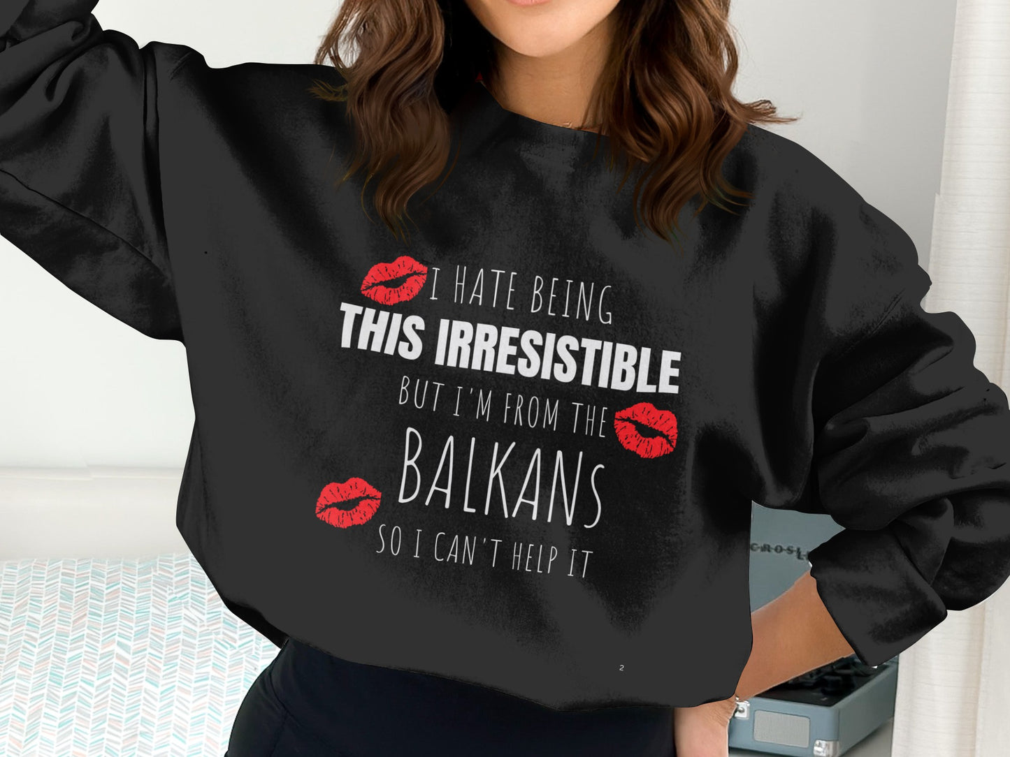 I Hate Being This Irresistible Balkans product type