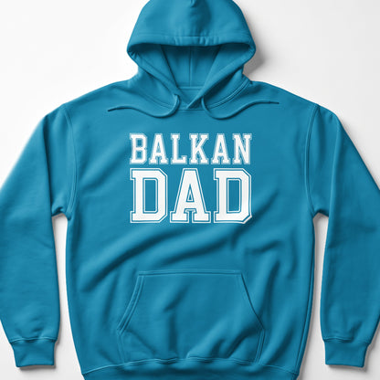 Teal hooded sweatshirt with white "BALKAN DAD" text.