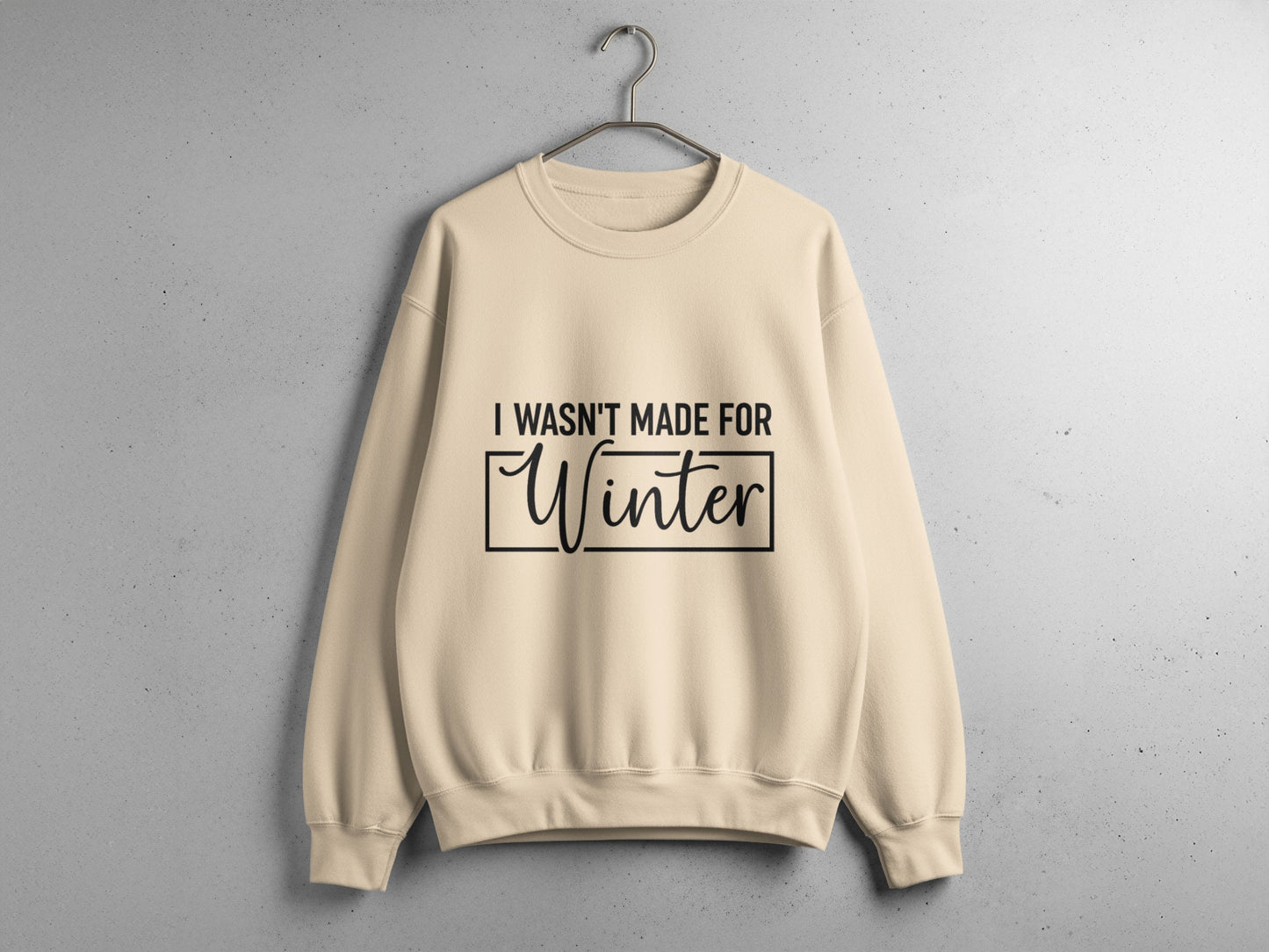 I Wasn't Made for Winter Printed Sweatshirt Product