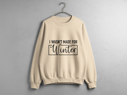 I Wasn't Made for Winter Printed Sweatshirt Product