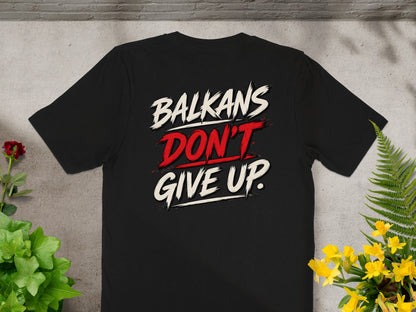 Black t-shirt with bold red and white text: BALKANS DON'T GIVE UP.