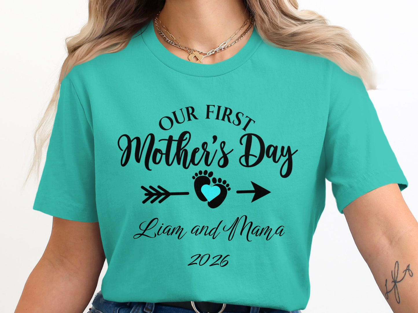 Teal t-shirt with "Our First Mother's Day Liam and Mama 2026" text.
