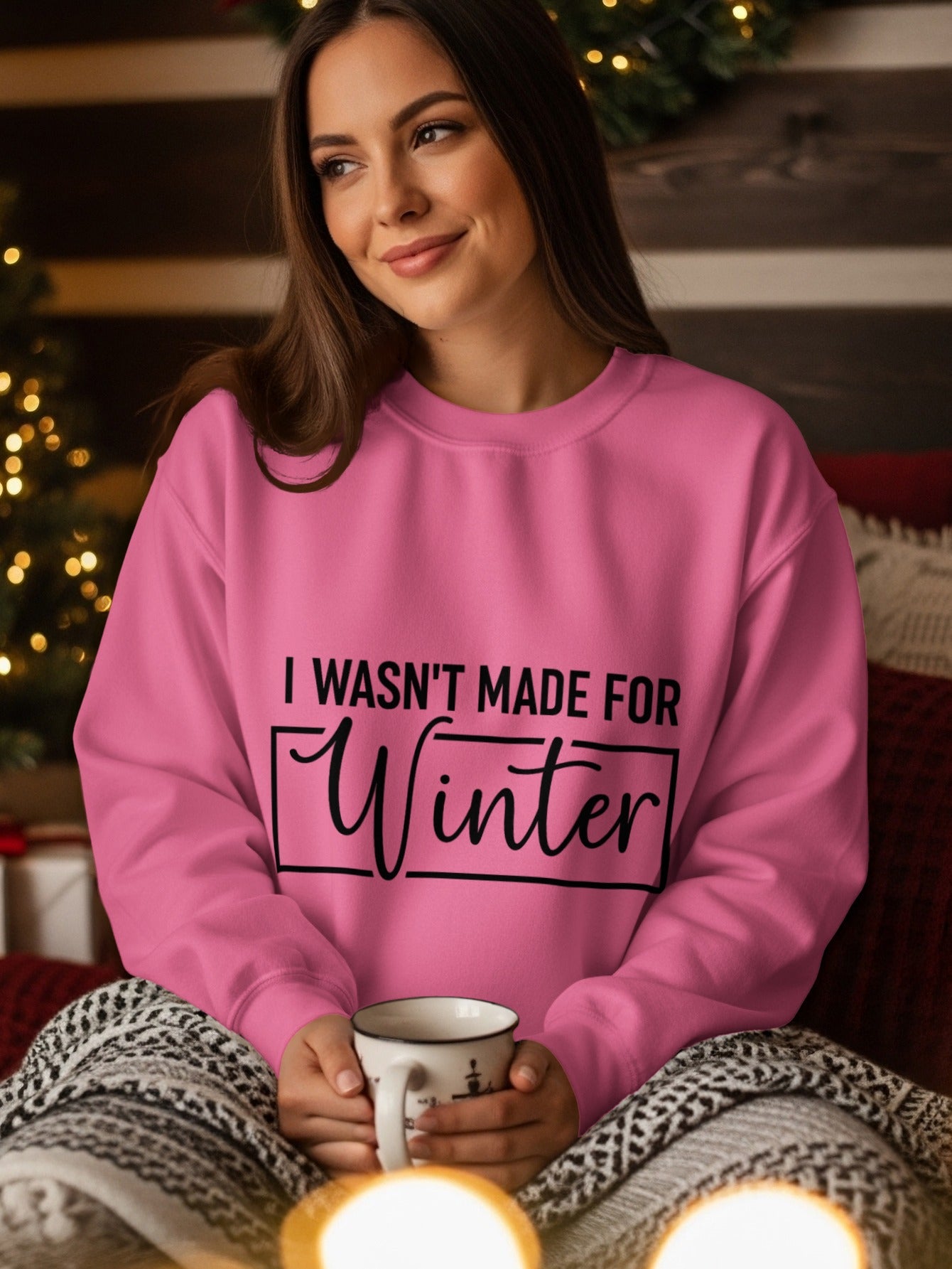 I Wasn't Made For Winter Sweatshirt Cozy Winter Wear