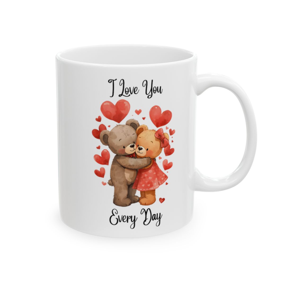 I Love You Every Day Cute Teddy Bear Mug
