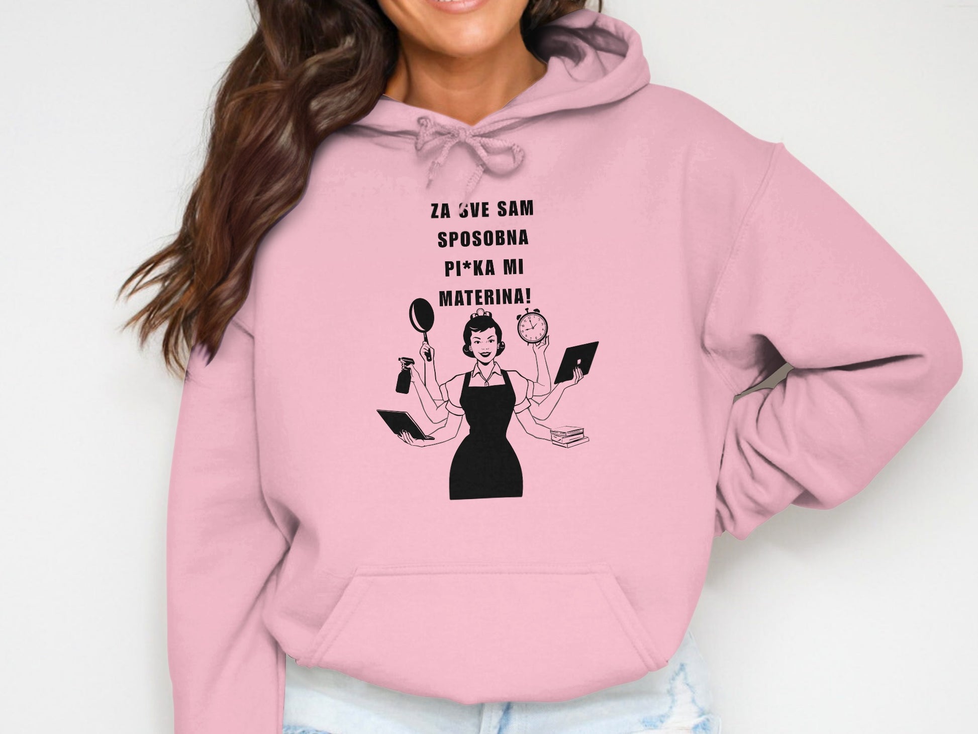 Za Sve Sam Sposobna Pi*ka Mi Materina Sweatshirt