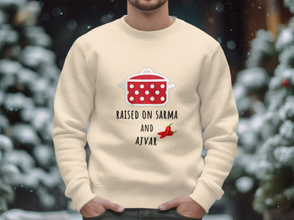 Raised on Sarma and Ajvar Funny Sweatshirt Product