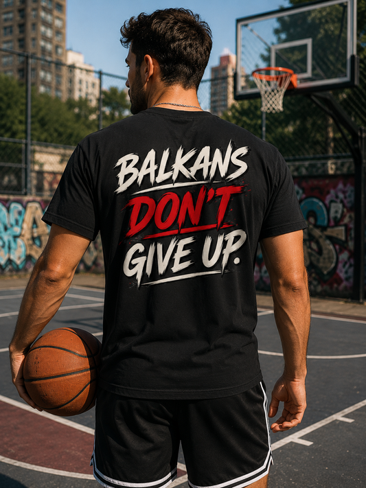 Balkans Don't Give Up Statement T-Shirt
