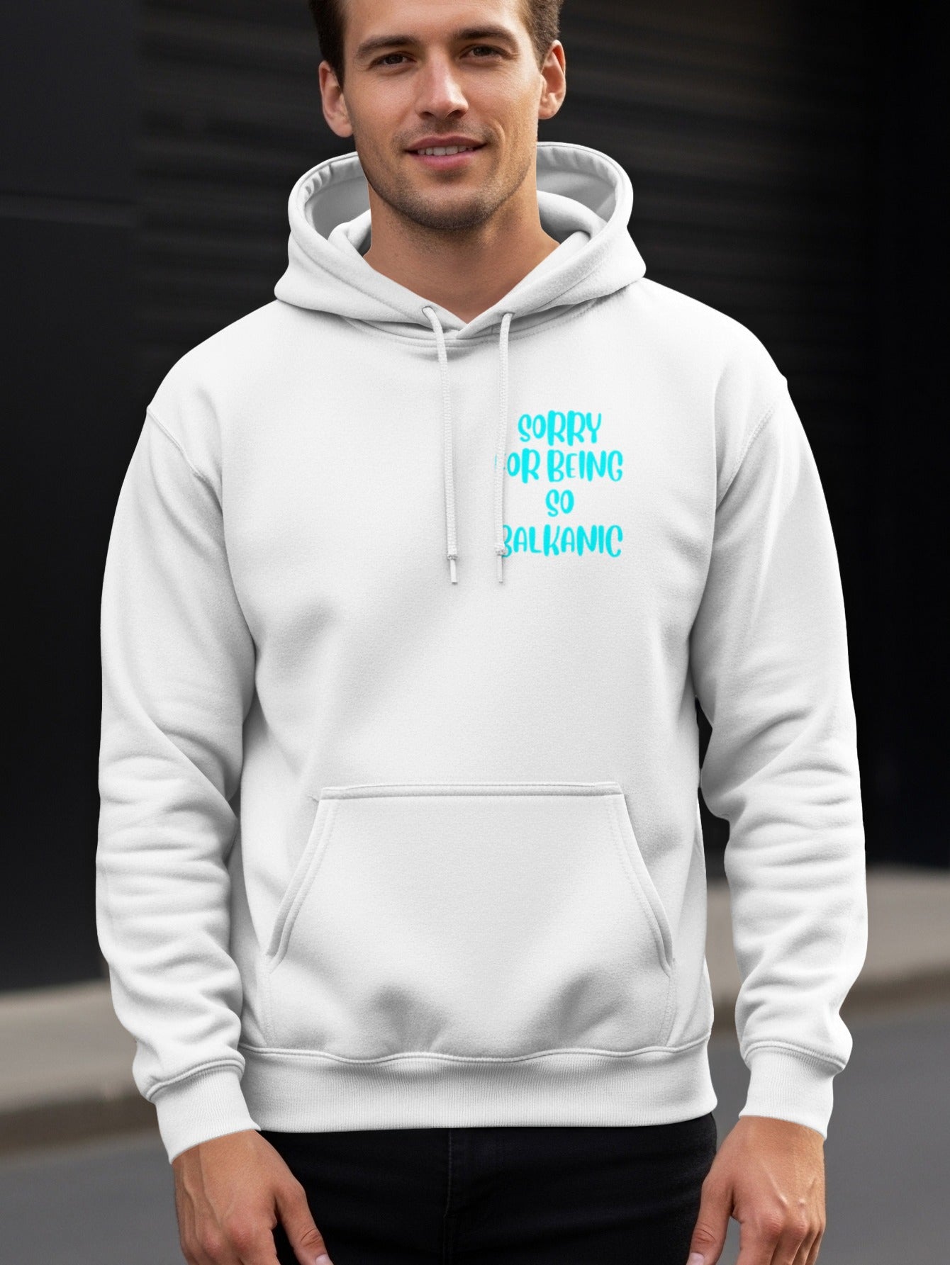 Sorry for Being So Balkanic Hoodie