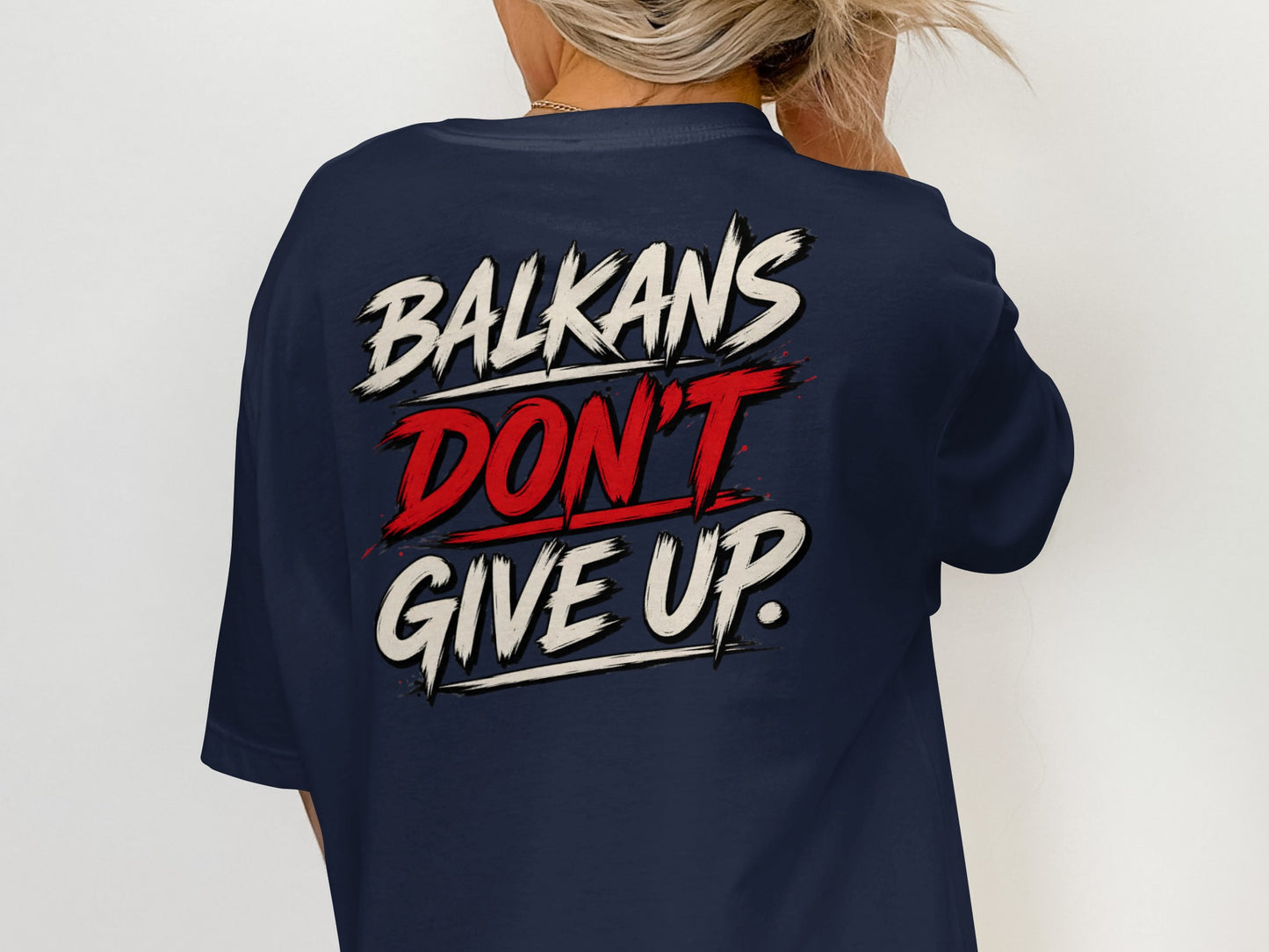 Navy t-shirt with "Balkans Don't Give Up" text design.