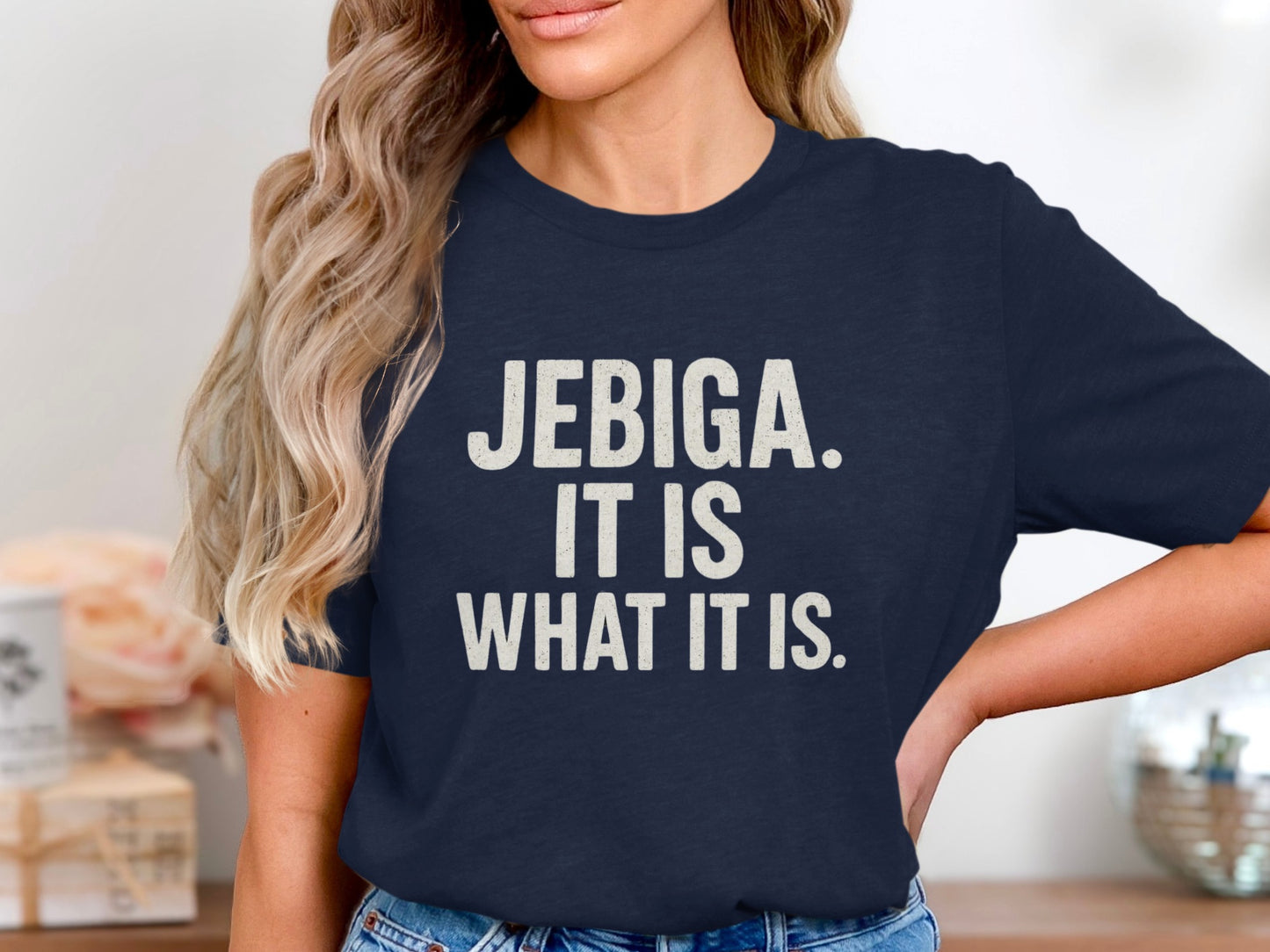Dark blue t-shirt with white text: "Jebiga. It is what it is."