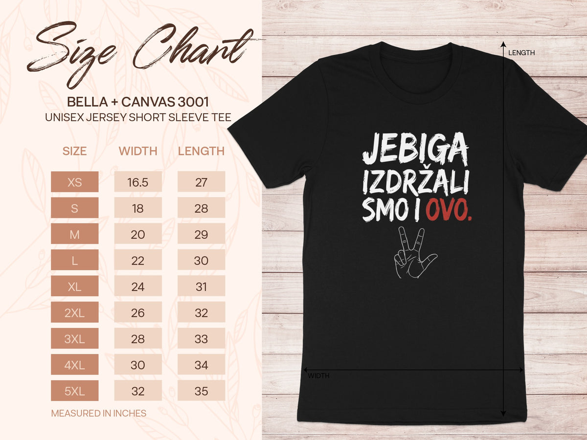 A black t-shirt printed with white text that reads JEBIGA IZDRŽALI SMO I OVO alongside a size chart.