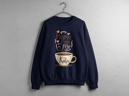Mama pije kafu cozy graphic sweatshirt