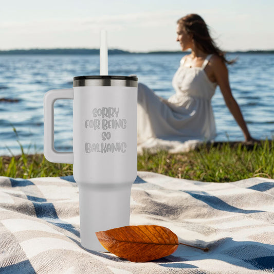 Sorry For Being So Balkanic 40oz Tumbler