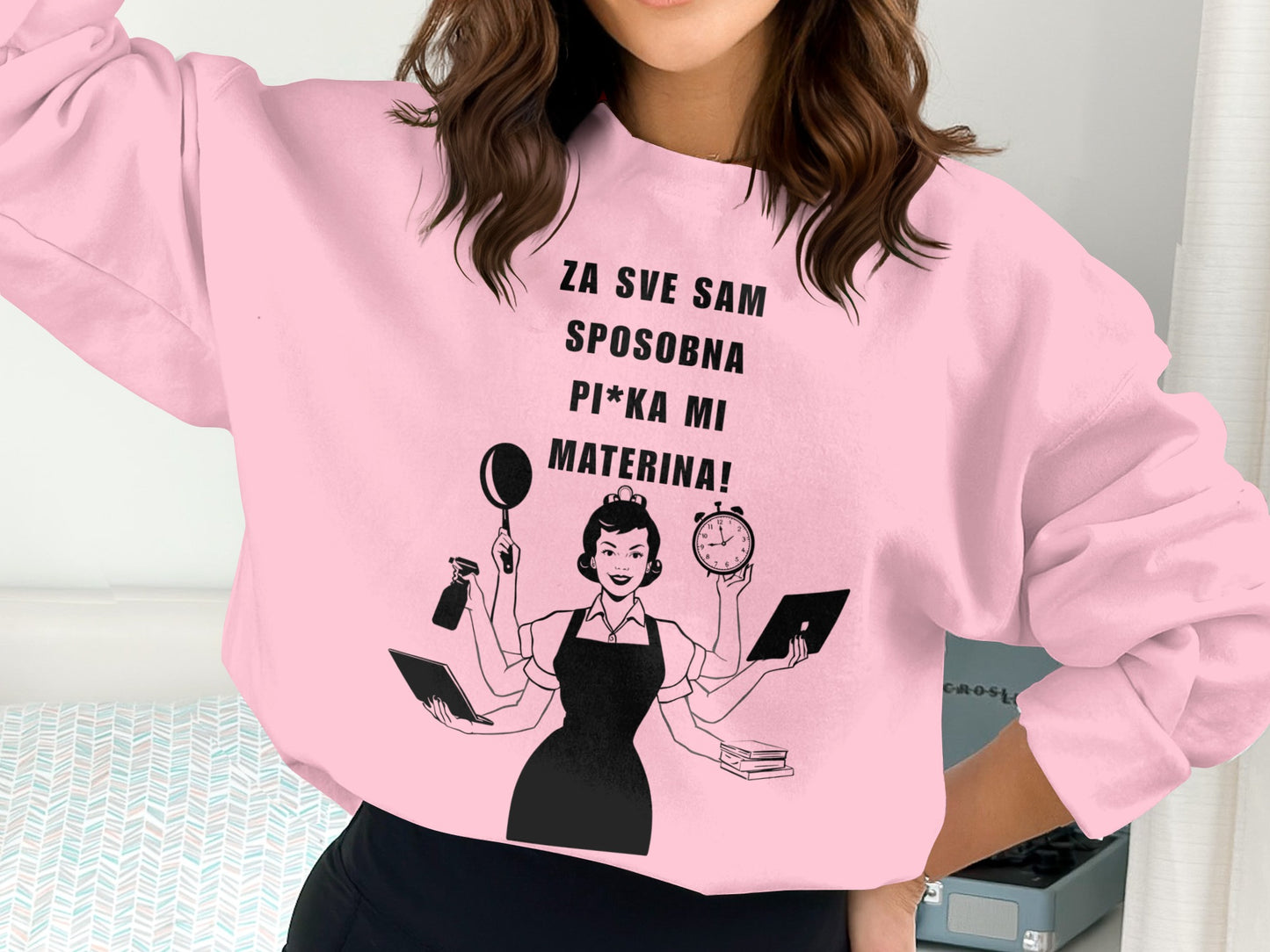 Za Sve Sam Sposobna Pi*ka Mi Materina product