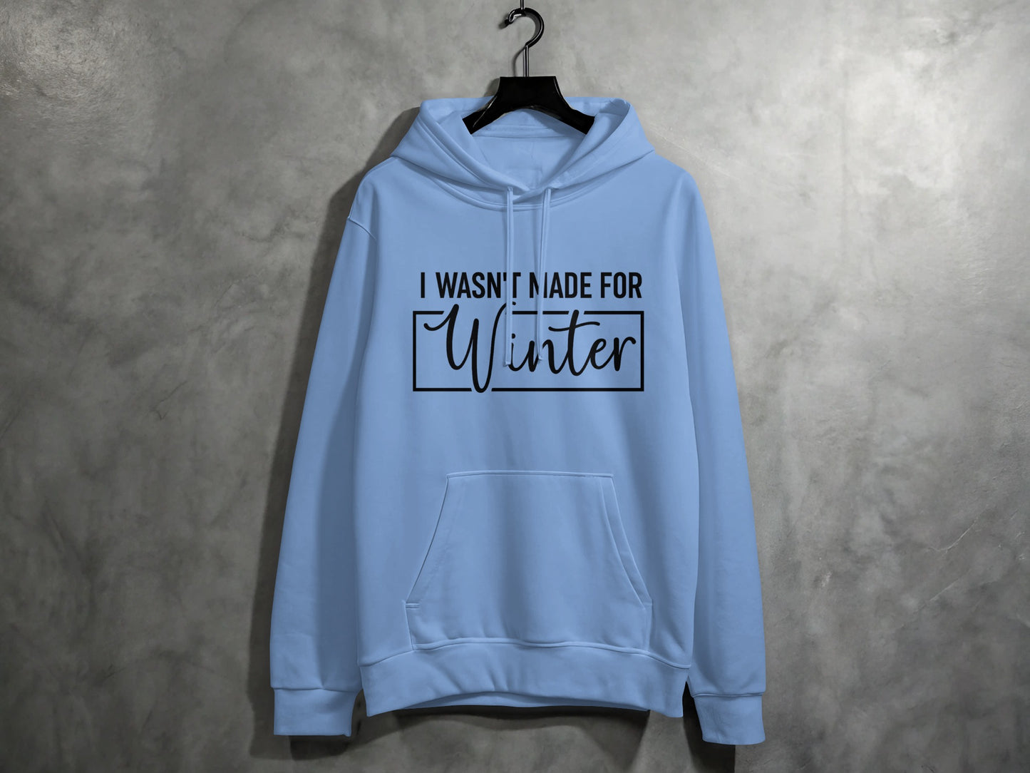 I Wasn't Made For Winter Hoodie Perfect for Cozy Days