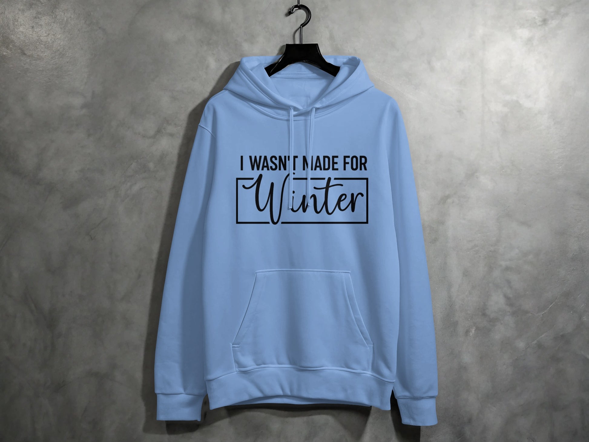 I Wasn't Made For Winter Hoodie Perfect for Cozy Days