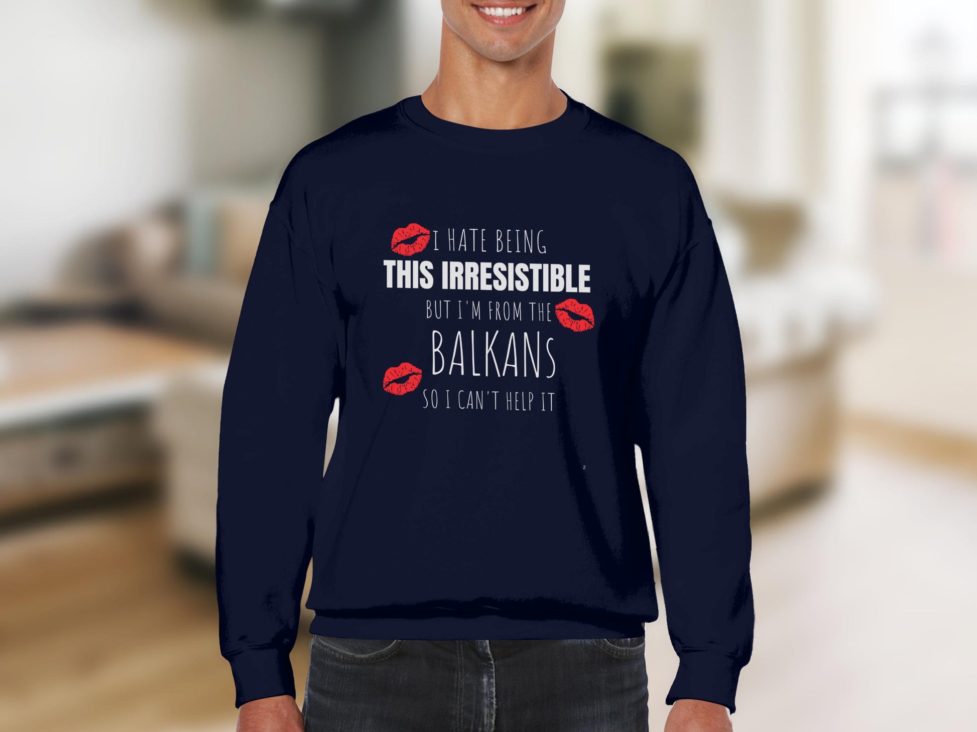 I Hate Being This Irresistible Balkans Product