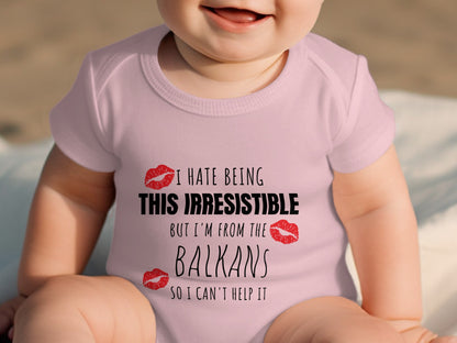 I Hate Being Irresistible Balkans Funny Baby Clothing product type