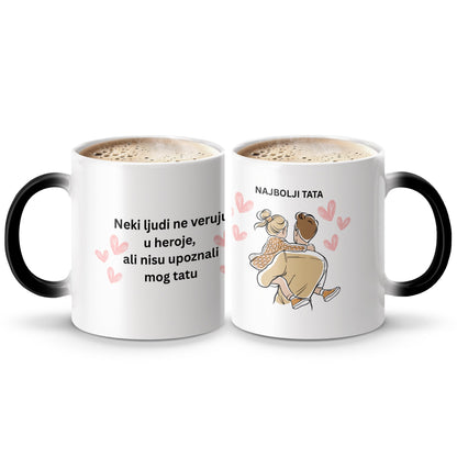 Neki ljudi ne veruju u heroje ali nisu upoznali mog tatu