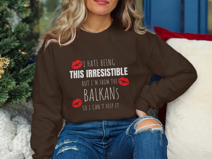 I Hate Being Irresistible Balkans Statement Sweatshirt product