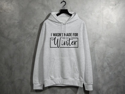 I Wasn't Made For Winter Printed Hoodie Product