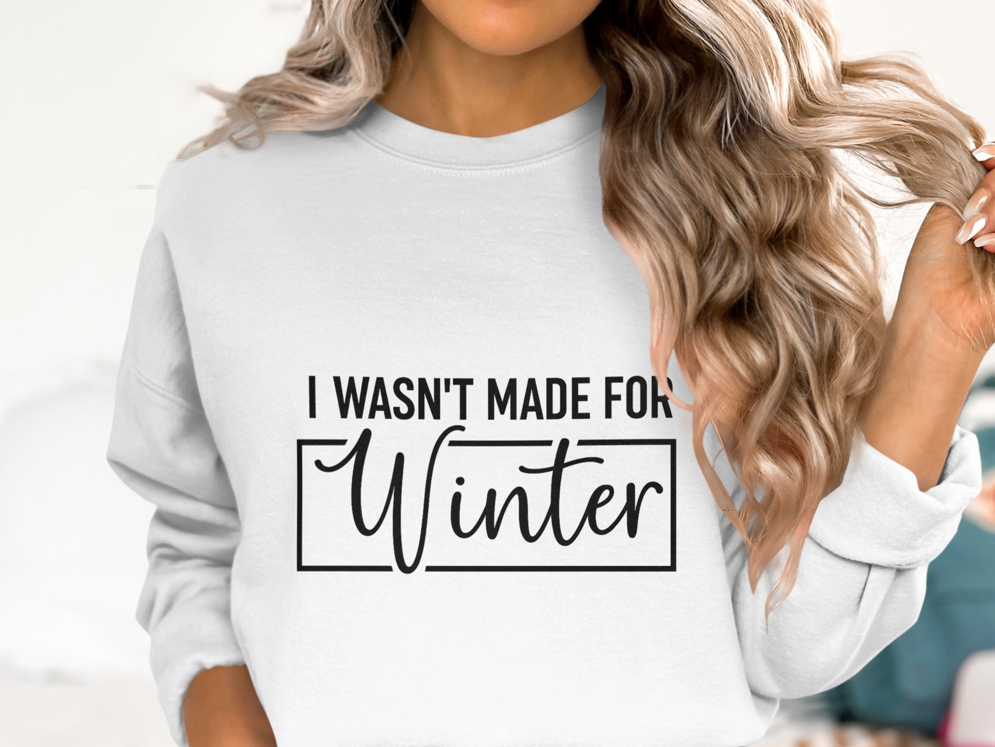 I Wasn't Made For Winter Casual Sweatshirt product