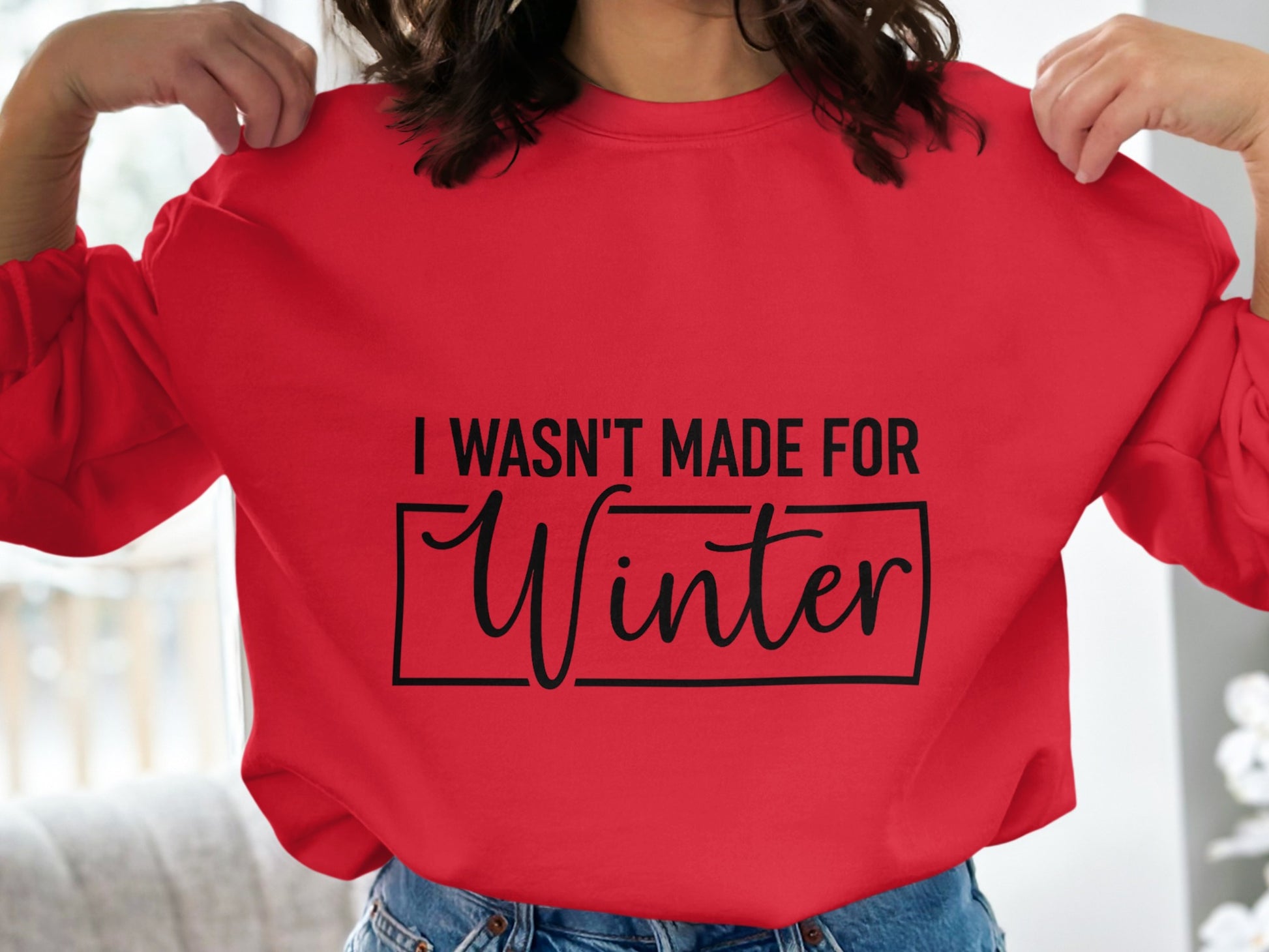I Wasn't Made For Winter Graphic Sweatshirt Product