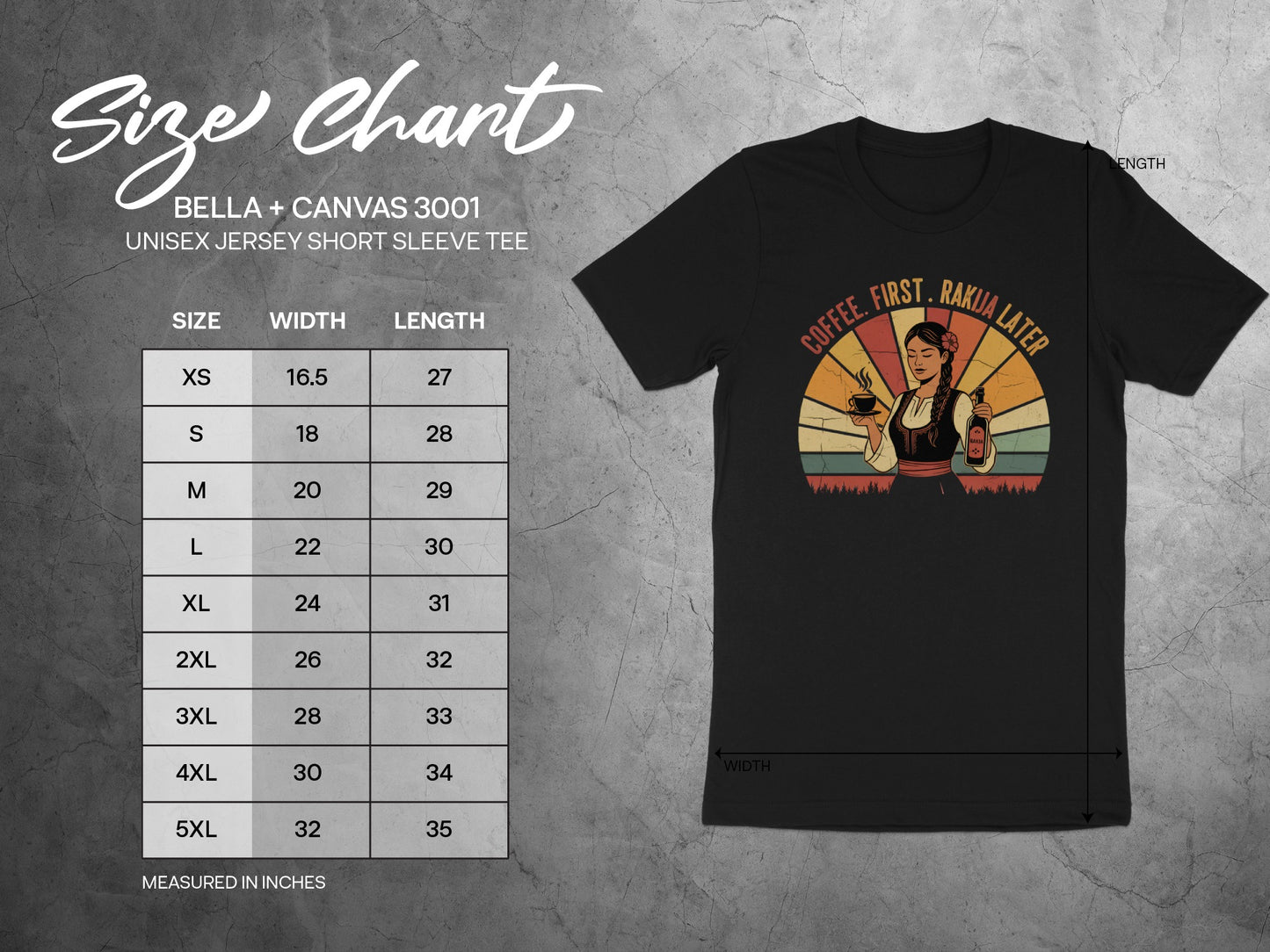Bella + Canvas unisex t-shirt size chart with "Coffee. First. Rakija Later" graphic.