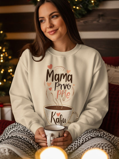 Cozy Sweatshirt with Mama Prvo Pije Kafu Design