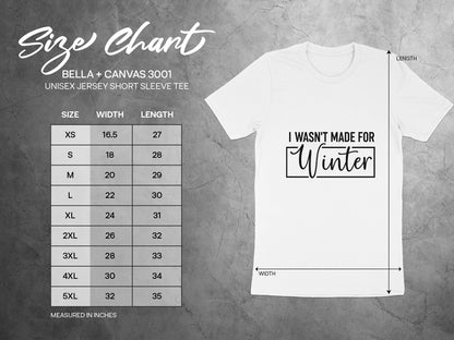 I Wasn't Made For Winter Graphic Unisex Tee Shirt