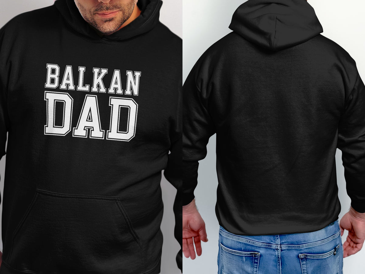 Black hoodie with white "BALKAN DAD" text on front, shown from front and back.