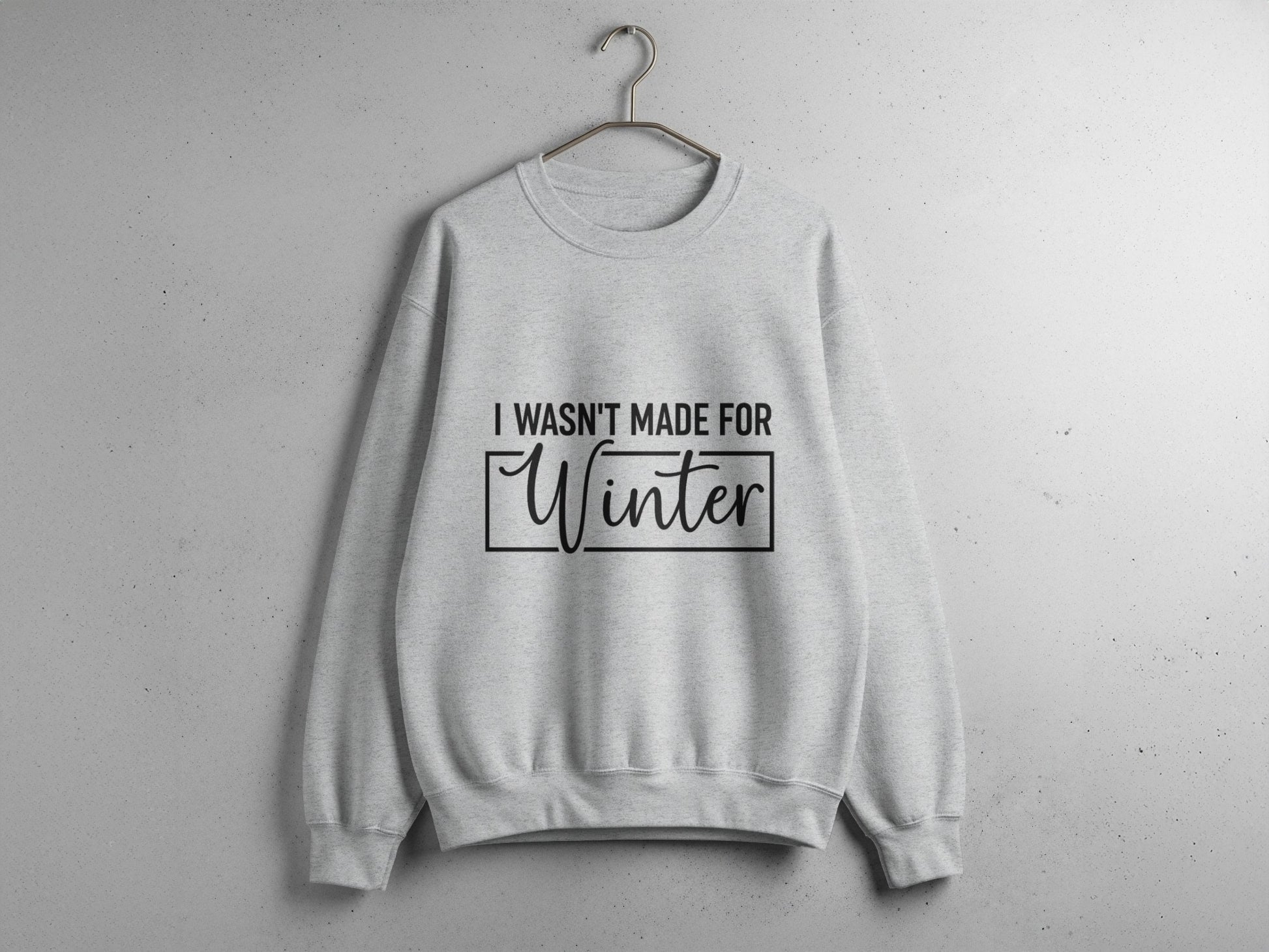 I Wasn't Made for Winter Statement Sweatshirt product