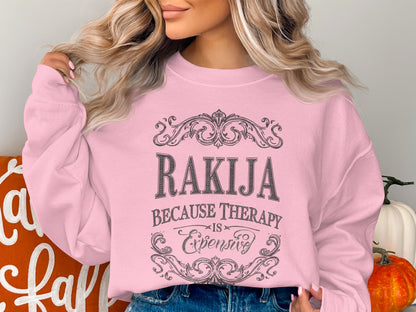 RAKIJA, because Therapy is Expensive sweatshirt