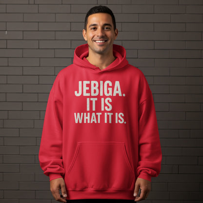 Man wearing a red hoodie with "Jebiga. It is what it is." printed on it.