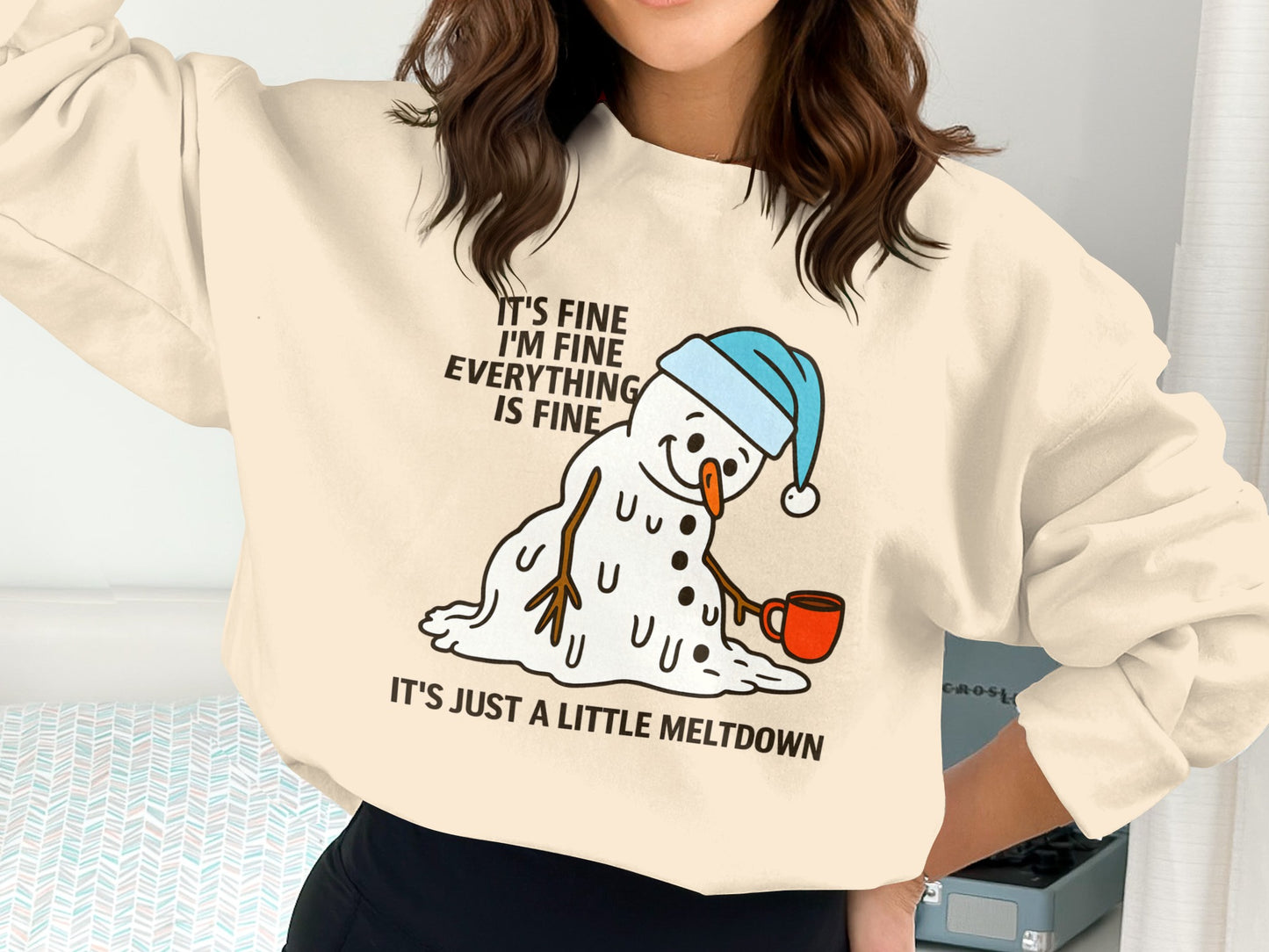 It's Fine I'm Fine Everything Is Fine Snowman Sweatshirt