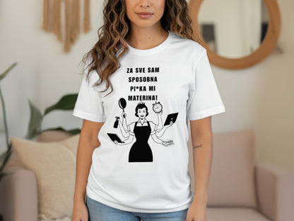 Za Sve Sam Sposobna Pi*ka Mi Materina T-shirt