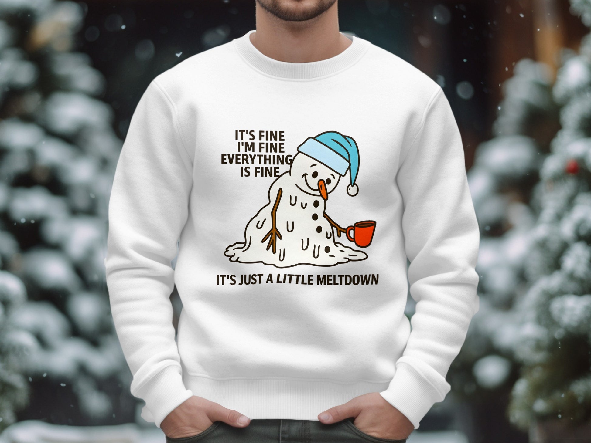 It's Fine I'm Fine Everything Is Fine Snowman Sweatshirt