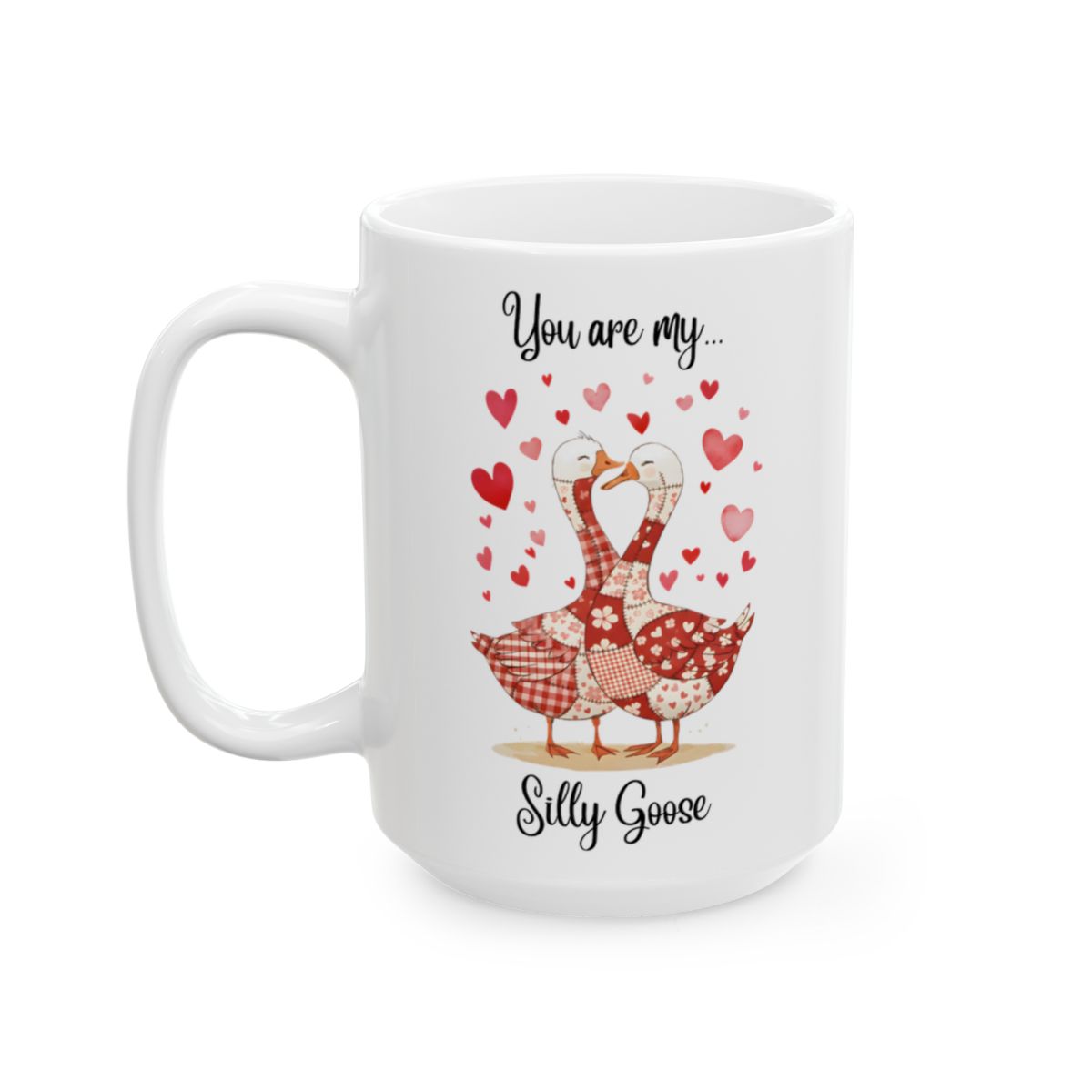 You Are My Silly Goose Heart Cute Mug Gift Idea