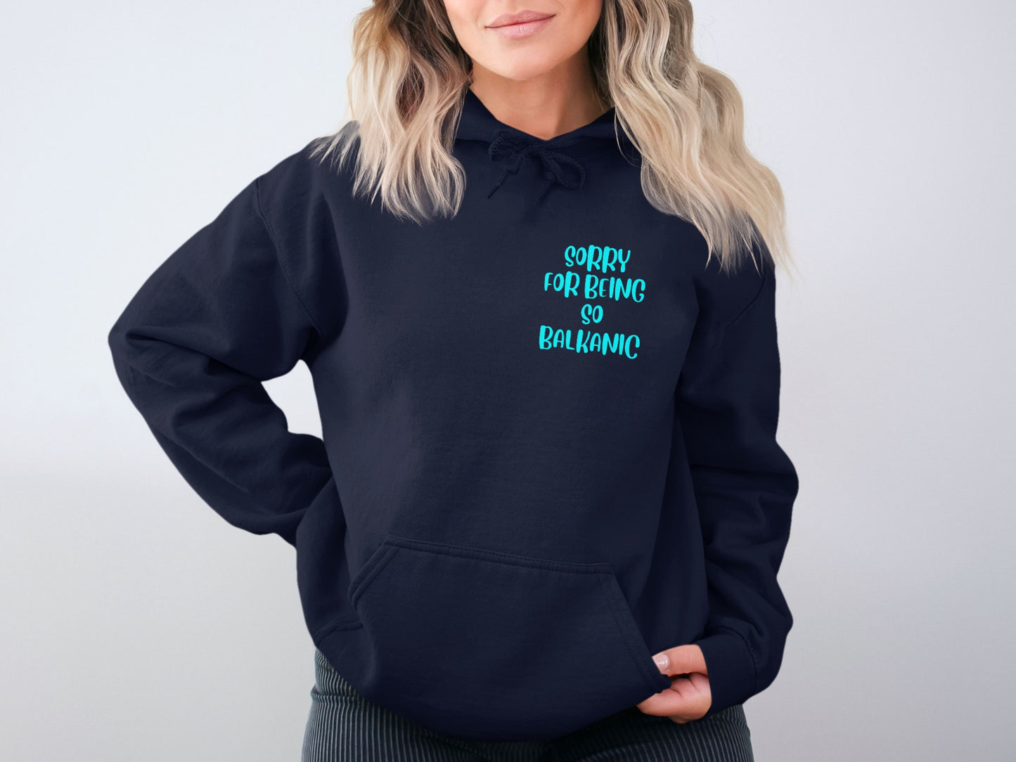 Sorry For Being So Balkanic Hoodie
