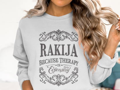 Rakija Because Therapy Is Expensive Sweatshirt product